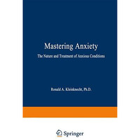 Mastering Anxiety: The Nature and Treatment of Anxious Conditions [Paperback]