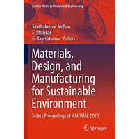 Materials, Design, and Manufacturing for Sustainable Environment: Select Proceed [Paperback]