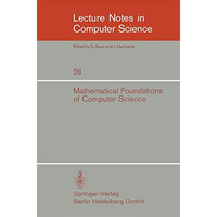 Mathematical Foundations of Computer Science 1974: 3rd Symposium at Jadwisin nea [Paperback]