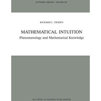 Mathematical Intuition: Phenomenology and Mathematical Knowledge [Hardcover]