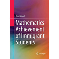 Mathematics Achievement of Immigrant Students [Paperback]