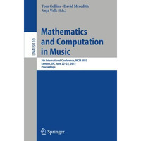 Mathematics and Computation in Music: 5th International Conference, MCM 2015, Lo [Paperback]