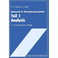 Mathematik f?r Wirtschaftswissenschaftler: Teil I Analysis Lehrstoffkurzfassung  [Paperback]