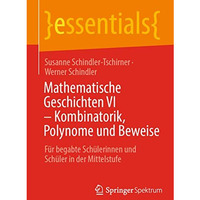 Mathematische Geschichten VI  Kombinatorik, Polynome und Beweise: F?r begabte S [Paperback]