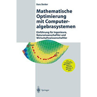 Mathematische Optimierung mit Computeralgebrasystemen: Einf?hrung f?r Ingenieure [Hardcover]