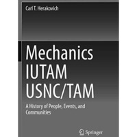 Mechanics IUTAM USNC/TAM: A History of People, Events, and Communities [Paperback]