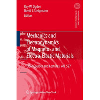 Mechanics and Electrodynamics of Magneto- and Electro-elastic Materials [Hardcover]