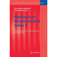 Mechanics of Microstructured Solids 2: Cellular Materials, Fibre Reinforced Soli [Paperback]