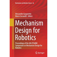 Mechanism Design for Robotics: Proceedings of the 4th IFToMM Symposium on Mechan [Paperback]