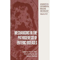 Mechanisms in the Pathogenesis of Enteric Diseases [Hardcover]