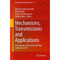 Mechanisms, Transmissions and Applications: Proceedings of the Fourth MeTrApp Co [Hardcover]