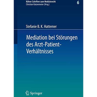 Mediation bei St?rungen des Arzt-Patient-Verh?ltnisses [Hardcover]