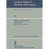 Medical Informatics Europe 84: Proceedings, Brussels, Belgium, September 1013,  [Paperback]