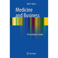 Medicine and Business: A Practitioner's Guide [Paperback]