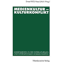 Medienkultur  Kulturkonflikt: Massenmedien in der interkulturellen und internat [Paperback]