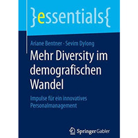 Mehr Diversity im demografischen Wandel: Impulse f?r ein innovatives Personalman [Paperback]