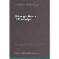 Meinongs Theory of Knowledge [Paperback]