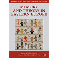 Memory and Theory in Eastern Europe [Hardcover]