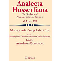 Memory in the Ontopoiesis of Life: Book Two. Memory in the Orbit of the Human Cr [Hardcover]