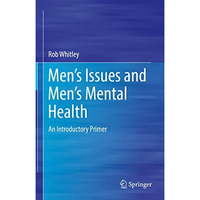 Mens Issues and Mens Mental Health: An Introductory Primer [Hardcover]