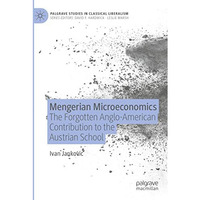 Mengerian Microeconomics: The Forgotten Anglo-American Contribution to the Austr [Paperback]