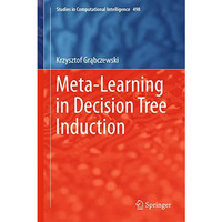 Meta-Learning in Decision Tree Induction [Hardcover]