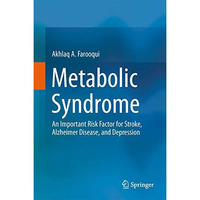 Metabolic Syndrome: An Important Risk Factor for Stroke, Alzheimer Disease, and  [Hardcover]