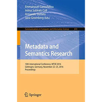 Metadata and Semantics Research: 10th International Conference, MTSR 2016, G?tti [Paperback]