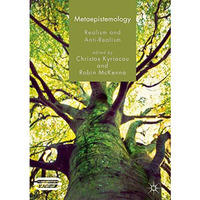 Metaepistemology: Realism and Anti-Realism [Hardcover]