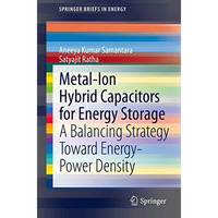 Metal-Ion Hybrid Capacitors for Energy Storage: A Balancing Strategy Toward Ener [Paperback]