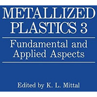 Metallized Plastics 3: Fundamental and Applied Aspects [Hardcover]