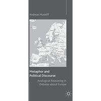 Metaphor and Political Discourse: Analogical Reasoning in Debates about Europe [Paperback]