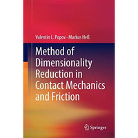 Method of Dimensionality Reduction in Contact Mechanics and Friction [Hardcover]