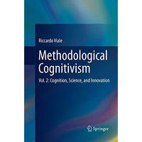 Methodological Cognitivism: Vol. 2: Cognition, Science, and Innovation [Paperback]