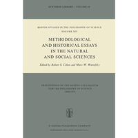 Methodological and Historical Essays in the Natural and Social Sciences [Paperback]