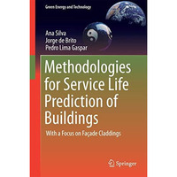 Methodologies for Service Life Prediction of Buildings: With a Focus on Fa?ade C [Hardcover]