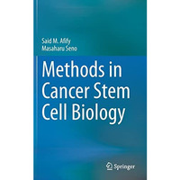 Methods in Cancer Stem Cell Biology [Hardcover]