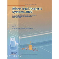 Micro Total Analysis Systems 2000: Proceedings of the ?TAS 2000 Symposium, held  [Hardcover]