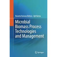 Microbial Biomass Process Technologies and Management [Paperback]