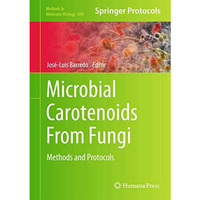 Microbial Carotenoids From Fungi: Methods and Protocols [Hardcover]