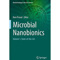 Microbial Nanobionics: Volume 1, State-of-the-Art [Paperback]