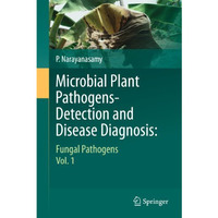 Microbial Plant Pathogens-Detection and Disease Diagnosis:: Fungal Pathogens, Vo [Paperback]