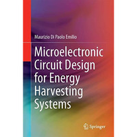 Microelectronic Circuit Design for Energy Harvesting Systems [Hardcover]