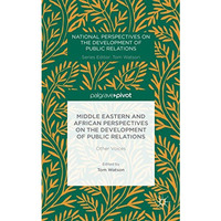 Middle Eastern and African Perspectives on the Development of Public Relations:  [Hardcover]