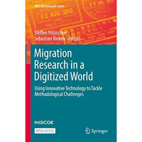 Migration Research in a Digitized World: Using Innovative Technology to Tackle M [Hardcover]