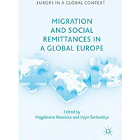 Migration and Social Remittances in a Global Europe [Hardcover]