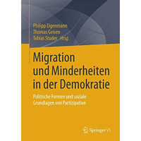 Migration und Minderheiten in der Demokratie: Politische Formen und soziale Grun [Paperback]