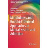 Mindfulness and Buddhist-Derived Approaches in Mental Health and Addiction [Paperback]