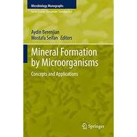 Mineral Formation by Microorganisms: Concepts and Applications [Paperback]