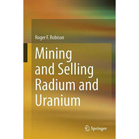 Mining and Selling Radium and Uranium [Hardcover]